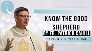 Know the Good Shepherd
