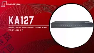KA127 HDMI PRESENTATION SWITCHER VERSION2.0 - KAMEHA