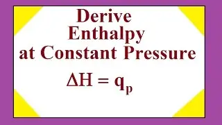 Derive Enthalpy at Constant Pressure