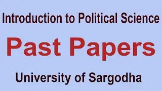 Introduction to Political Science Past Papers MA Political Science Part 1 Sargodha University