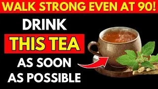 Over 60? THIS Tea Rebuilds Muscle FAST and Boosts LEG Strength! | Senior Health