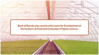 Bank of Baroda | Baroda Kisan | Advance Agricultural Practices and Agro-Processing