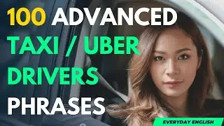 Advanced 100 English Sentences for Taxi/Uber Drivers to Improve Customer Service