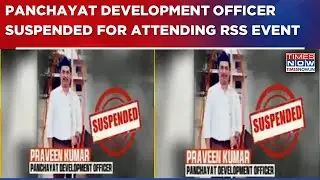 Karnataka Govt Suspends Panchayat Development Officer For Attending RSS Event, BJP Hits Back | WATCH