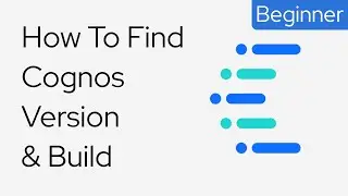 How to Find Cognos Version, Build, and Common Name