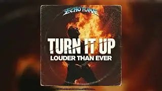 Echo Flame&mdash;Turn It Up - 80s Epic Hard Rock Metal