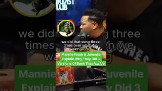 Мэнни Фреш и Джувенил объясняют, почему они сделали три версии Back That Azz Up