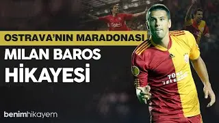 Milan Baros | Ostrava'nın Maradonası
