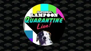 National Lampoon Quarantine Live (4/14/20)