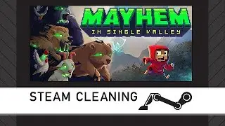 Steam Cleaning - Mayhem in Single Valley