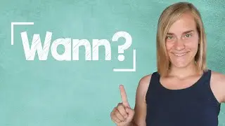 German Lesson (30) - When-Questions - wann, seit wann, bis wann, ab wann - A2