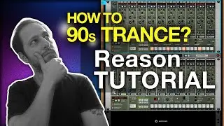 Old School 90s Trance Tutorial in Reason
