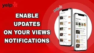 How To Enable Updates On Your Views Notifications On Yelp App