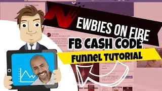 Newbies On Fire- FB CASH CODE Funnel Tutorial- BEWARE!