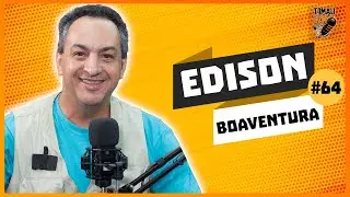 Edison Boaventura | Tomalicast #64