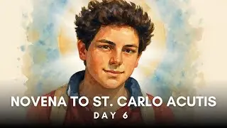 Day 6 - Novena to St. Carlo Acutis HD