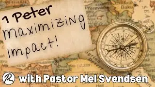 Maximizing Impact! | Pastor Mel Svendsen