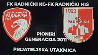 FK RADNIČKI NIŠ FK RADNIČKI KG 1 1 PIONIRU GEN 2011