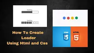 How To Create Loader Using HTML & CSS || HTML & CSS Se Loader Kaise Banaye