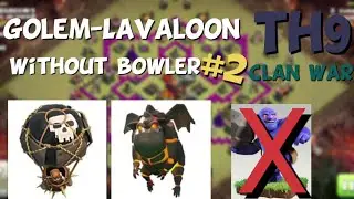 Golem-Lavaloon without bowlers #2 : bulliam coc