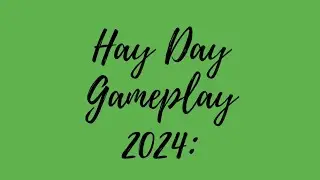 Hay Day County Fair Gameplay!?!