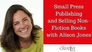 Small Press Publishing And Selling Non-Fiction Books With Alison Jones