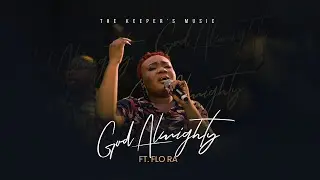God Almighty Feat. Flo Ra - THE KEEPER'S MUSIC