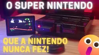 O SUPER NINTENDO QUE A NINTENDO NUNCA FEZ! 😮