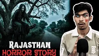 Haunted Village Horror Story 😱 | Real Bhoot Ki Kahani Rajasthan Se 2025