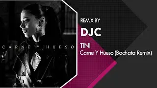 TINI - Carne y Hueso ❤️(Bachata Sensual Versión Remix DJC)❤️