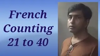FRENCH COUNTING 21 TO 40 / LES NOMBRES EN FRANCAIS