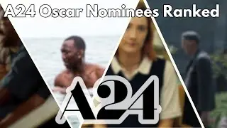 A24 Oscar Nominees Ranked