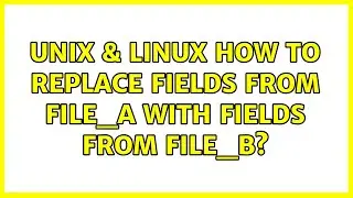 Unix & Linux: How to replace fields from file_A with fields from file_B?