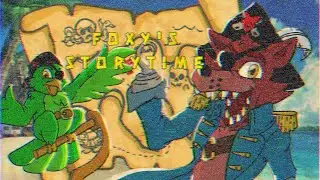 [FNAF]Foxy's Pirate Storytime Showtape