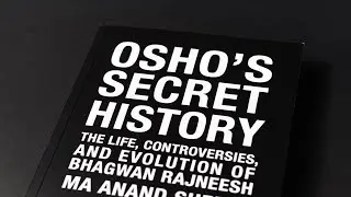 Osho's Secret History: The Life, Controversies, and Evolution of Bhagwan Rajneesh