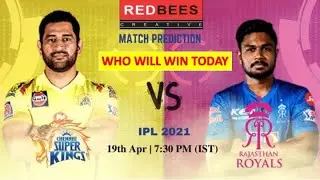 CSK vs RR Match Prediction Who Will Win Today IPL 2021 Match 12 &ndash; April 19th, 2021
