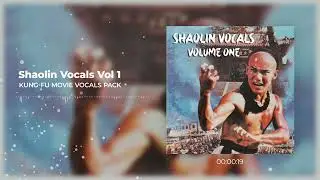 Kung Fu Movie Vocals Sample Pack | Shaolin Vocals Vol 1