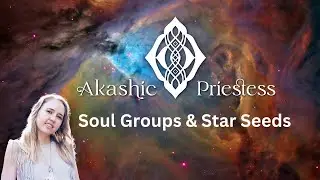 Soul Groups & Star seeds- Akashic Record Readings
