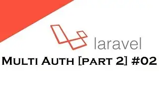 Admin Auth #02 | Multi Auth [part 2] | Advanced Laravel Topics
