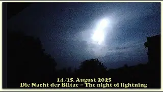 14./15. August 2025: Die Nacht der Blitze - The night of lightning über 27245 Kirchdorf bei Sulingen