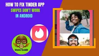 How to Fix Tinder App Swipes Don't Work in Android After New Updates