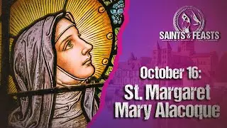 16 октября: Сент-Луис Маргарет Мэри Алакок, Дева.