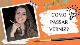 COMO PASSAR VERNIZ? | Dicas com Elis Marina