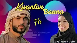 Kwantan Bauna Part 76