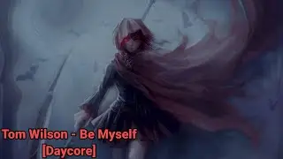 Tom Wilson - Be Myself [Daycore]