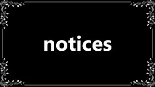 Notices - Definition and How To Pronounce