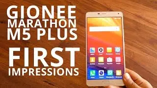 Gionee Marathon M5 PLus: First Look | Hands on | Price