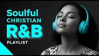 Soulful Gospel Blend for Prayer & Healing - Anointed Worship Songs