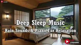Relaxing Sleep Music + Insomnia - Peaceful Piano with Rain Sounds, Meditation Music, Stress Relief