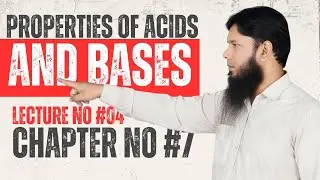 Properties of Acids and bases | Chapter 7 | Lecture No 4 | Class 9 Chemistry